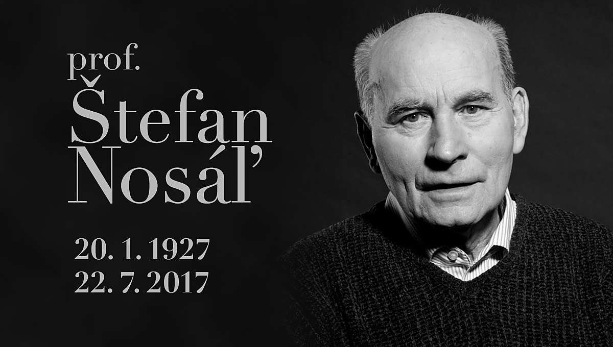 prof. Štefan Nosáľ (20th of January 1927 –22nd of July 2017)
