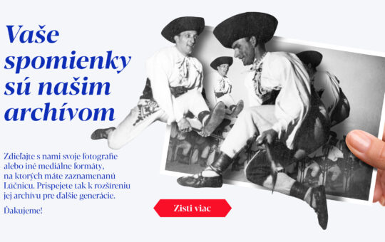 VAŠE SPOMIENKY SÚ NAŠIM ARCHÍVOM