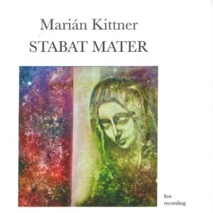 Marián Kittner - STABAT MATER 